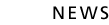 NEWS